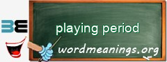 WordMeaning blackboard for playing period